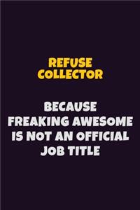 Refuse Collector, Because Freaking Awesome Is Not An Official Job Title