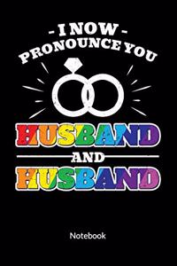 I now pronounce you Husband and Husband. Notebook