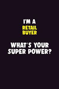 I'M A Retail Buyer, What's Your Super Power?