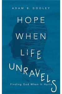 Hope When Life Unravels