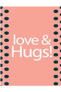 love & love & Hugs!