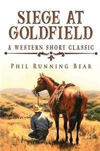 Siege At Goldfield