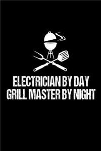 Electrician By Day Grill Master By Night