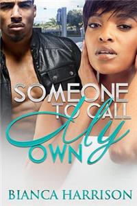 Someone To Call My Own
