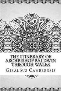 The Itinerary of Archbishop Baldwin Through Wales