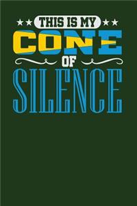 This is My Cone of Silence