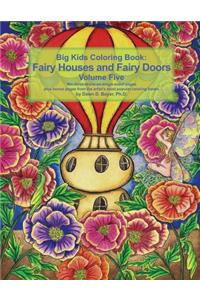 Big Kids Coloring Book Fairy Houses and Fairy Doors Volume Five