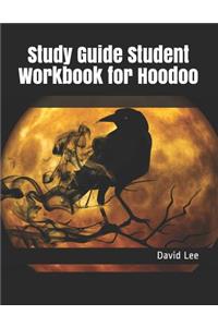 Study Guide Student Workbook for Hoodoo