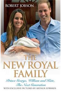 The New Royal Family: Prince George, William and Kate, the Next Generation