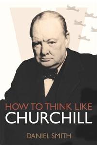 How to Think Like Churchill