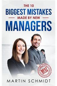 10 Biggest Mistakes Made by New Managers