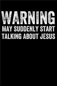 Warning May Suddenly Start Talking about Jesus