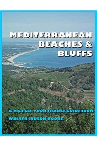 Mediterranean Beaches & Bluffs - A Bicycle Your France Guidebook
