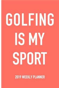 Golfing Is My Sport