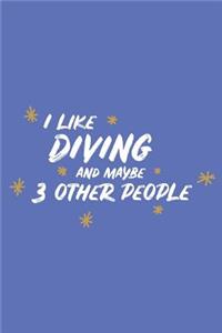 I Like Diving and Maybe 3 Other People