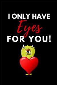 I Only Have Eyes for You