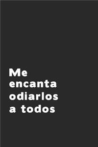 Me Encanta Odiarlos a Todos