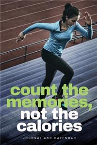Count the Memories, Not the Calories