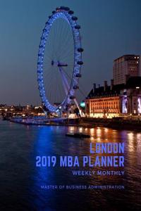 London 2019 MBA Planner Weekly Monthly Master of Business Administration