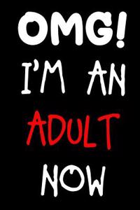 Omg! I'm an Adult Now