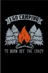 I Go Camping to Burn Off the Crazy