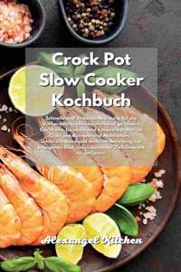 Crock Pot Slow Cooker Kochbuch