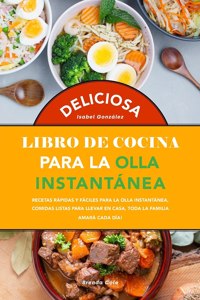 Deliciosa Libro de Cocina Saludable Para la Olla Instantánea