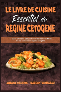 Le Livre De Cuisine Essentiel Du Régime Cétogène