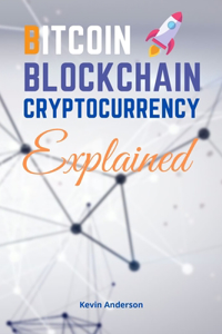 Bitcoin, Blockchain and Cryptocurrency Explained - 2 Books in 1
