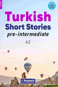 Pre-Intermediate Turkish Short Stories - Based on a comprehensive grammar and vocabulary framework (CEFR A2) - with quizzes , full answer key and online audio