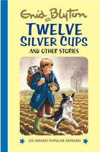 Twelve Silver Cups: And Other Stories