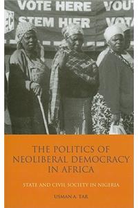 Politics of Neoliberal Democracy in Africa