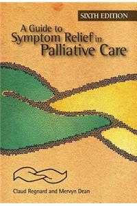 A Guide to Symptom Relief in Palliative Care, 6th Edition