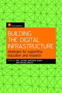 Building the Digital Infrastructure: Strategies for Supporting Education and Research