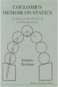 Coulomb's Memoir On Statics: An Essay In The History Of Civil Engineering