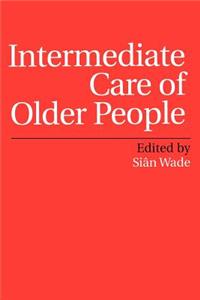 Intermediate Care of Older People