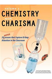 Chemistry with Charisma Volume 2