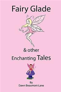Fairy Glade and Other Enchanting Tales