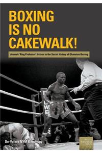 Boxing is no Cakewalk!