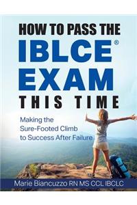 How to Pass the IBLCE Exam This Time