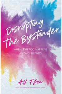 Disrupting the Bystander