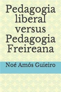 Pedagogia liberal versus Pedagogia Freireana