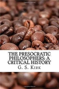 The Presocratic Philosophers: A Critical History