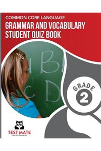 COMMON CORE LANGUAGE Grammar and Vocabulary Student Quiz Book, Grade 2