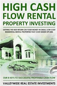 High Cash Flow Rental Property Investing