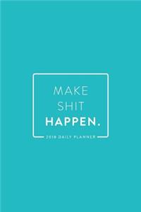 2018 Daily Planner; Make Shit Happen