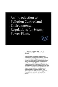 Introduction to Pollution Control and Environmental Regulations for Steam Power Plants