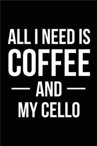 All I Need is Coffee and My Cello