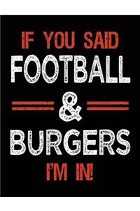 If You Said Football & Burgers I'm In