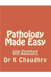 Pathology Made Easy: Color Paperback with Mnemonics